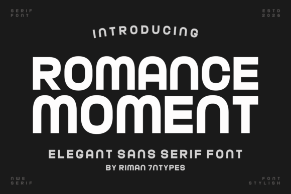 Romance Moment: A Sleek Sans Serif for Modern Design
